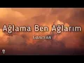 Canozan - Ağlama Ben Ağlarım (sözleri/lyrics)