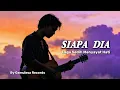 Lagu SIAPA DIA? – Lagu Pop Melayu Sedih 2026 | Gamulesa Records