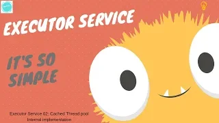 Executor Service 02 Cached Thread Pool Internal implementation