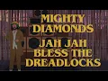 Download Lagu Mighty Diamonds - Jah Jah Bless The Dreadlocks | Official Audio
