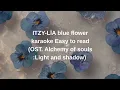 Download Lagu ITZY - LIA blue flower karaoke Easy to read (OST. Alchemy of souls:Light and shadow)