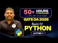 PYTHON FULL COURSE LECTURE - 1 GATE DA GATE CSE BASICS OF PYTHON PROGRAMMING