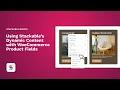 How to Use Stackable s Dynamic Content with WooCommerce Product Fields