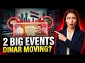 2 BIG EVENTS Iraq Investors Are Watching Is the Dinar Finally Moving
