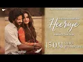 Lagu Heeriye (Official Video) Jasleen Royal ft Arijit Singh| Dulquer Salmaan| Aditya Sharma |Taani Tanvir