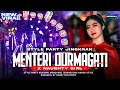 Lagu DJ MENTERI DURMAGATI X NAUGHTY GIRL STYLE PARTY JINGKRAK || free FLM🔥
