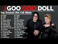 The Goo Goo Dolls Greatest Hits 2022 | Best Songs of The Goo Goo Dolls Collection 2022
