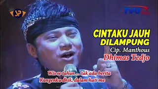 Download CINTAKU JAUH DILAMPUNG (MANTHOUS LIRIK) DHIMAS TEDJO (LIVE) ALBUM TERBAIK PENDOPO KANG TEDJO 2018 MP3