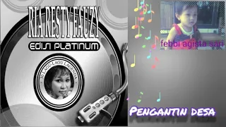 Download Ria Resty Fauzy - Pengantin Desa ( edisi platinum) MP3