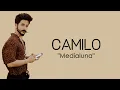Camilo - Medialuna (Letra)