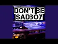 Download Lagu Don't Be Sadboy