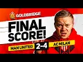 SHOCKING Man Utd 2-4 AC Milan Goldbridge Reaction