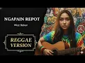 NGAPAIN REPOT - WIZZ BAKER Ft. TOTON CARIBO Ft. FRESLY NIKIJULUW || VERSI REGGAE || #trending