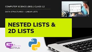 CLASS 12 NESTED LISTS 2D LISTS PYTHON DS CS