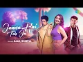 Lagu Jaana Hai Toh Jaa | Siddharth Nigam | Ashnoor Kaur | Raas | Sheetal | Avvy Sra | Akash Jandu
