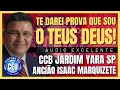 🎙️CCB JARDIM YARA PALAVRA: TE DAREI PROVA QUE SOU TEU DEUS! ANCIÃO ISAAC MARQUIZETE #ccb #palavracc