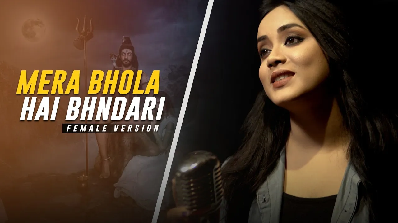 Mera Bhola Hai Bhandari | Female Version | Anurati Roy | Bhola Bhandari