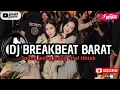 Download Lagu DJ BREAKBEAT BARAT REMIX TERBARU VIRAL 2025 🎵 || DJ CAMPURAN VIRAL TIKTOK TERBARU 2025 🎵