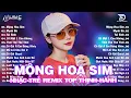 Download Lagu Mộng Hoa Sim Remix ♫ BXH Nhạc Trẻ EDM Hot Trend Triệu View Cực Cháy - Top 15 Bản EDM TikTok Hay Nhất