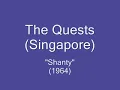 The Quests (Singapore) - Shanty (1964)