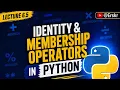 Lecture 6 5 Identity Operators Membership Operators in Hindi Python Full Course in Hindi 2026
