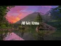 Download Lagu all we know ( slowed to perfection + reverb )
