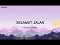 Download Lagu GARUDA WISNU SATRIA MUDA - SELAMAT JALAN | LIRIK LAGU