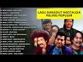 Lagu LAGU DANGDUT NOSTALGIA TERPOPULER // Meggy Z, Mansyur S, Imam S Arifin, Jhonny Iskandar, Caca H.