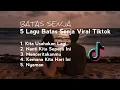 Download Lagu DAFTAR LAGU BATAS SENJA TERBAIK 2025 YANG WAJIB DIDENGAR -KITA USAHAKAN LAGI FULL ALBUM VIRAL TIKTOK