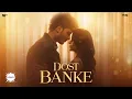 Download Lagu Dost Banke (Official Video) : Gurnazar | Priyanka Chahar Choudhary