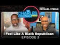 The Charles Coleman Podcast Episode 3 I Feel Like A Black Republican