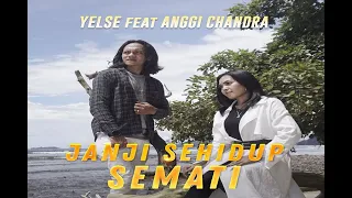 yelse feat anggi chandra janji sehidup semati official lirik u0026 cover