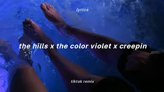The Hills X Creepin X The Color Violet Full Tiktok Remix Lyrics The Weeknd X Tory Lanez 
