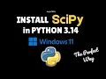 How to install SciPy in Python 3 14 on Windows 11 in 2026