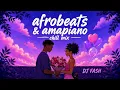 Chill Afrobeats & Amapiano Mix 2026 | Afro Soul, R&B & Late Night Vibes | DJ Fash