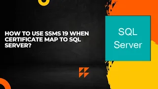 How to use SSMS 19 with SQL Server SSL Encryption