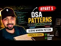 DSA Patterns Sliding Window Pattern 5 Must-Know LeetCode Problems