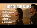MỘT CÕI TÌNH BUÔNG – ALBUM CỦA NHỮNG TRÁI TIM ĐÃ TỪNG THƯƠNG |  TOP HIT SONGS AI