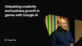 [Games] - Unleashing creativity and business growth in games with Google AI (Playtime 2025)