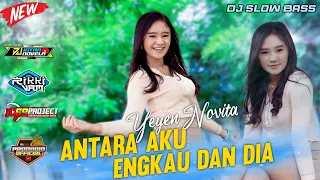 Download Dj Antara Aku Engkau Dan Dia - Yeyen Novita  DJ INTAN NOVELA feat 69 Project | Dj Minang Paling Enak MP3