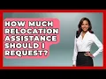 How Much Relocation Assistance Should I Request - Job Success Network