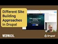 Different Site Building Approaches in Drupal