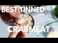 Tinned Crabmeat How to Buy Store and Cook with the Best Canned Crabmeat