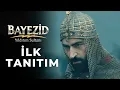 Bayezid: Yıldırım Sultanı İlk Tanıtım