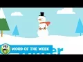 WORD OF THE WEEK Winter PBS KIDS