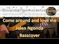 Lagu Jalen Ngonda Come around and love me. Bass Cover Tabs Score (standard notation) Chords