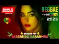 Lagu MÚSICA REGGAE 2026 ♫ AS MELHORES DO REGGAE DO MARANHÃO ♫ AS TOPS DO REGGAE REMIX 2026