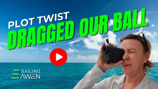 Dragged Our Ball (EP 58) Leg 3 Day 5 #sailing #dominicanrepublic