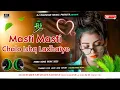 Download Lagu Masti Masti Dj Song | Alka Yagnik, Kumar Sanu Old Hindi Songs | Chalo Ishq Ladhaiye Dj Raushan Music