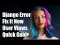 Django AttributeError module User views has no attribute User